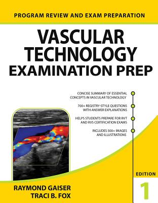 Vascular Technology Examination Prep - Gaiser, Ray, and Fox, Traci