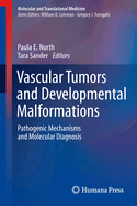 Vascular Tumors and Developmental Malformations: Pathogenic Mechanisms and Molecular Diagnosis