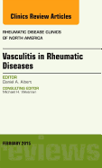 Vasculitis in Rheumatic Diseases, an Issue of Rheumatic Disease Clinics: Volume 41-1 - Albert, Daniel A, Professor