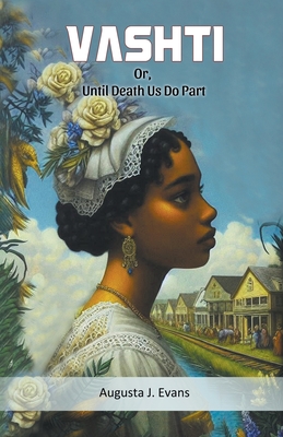 Vashti Or, Until Death Us Do Part - Evans, Augusta J