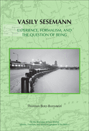 Vasily Sesemann: Experience, Formalism, and the Question of Being