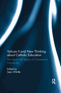 Vatican II and New Thinking About Catholic Education: The Impact and Legacy of Gravissimum Educationis