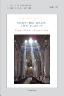 Vatican II in Ireland, Fifty Years On: Essays in Honour of Pdraic Conway