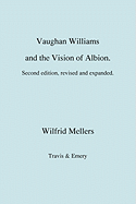 Vaughan Williams and the Vision of Albion. (Second Revised Edition).