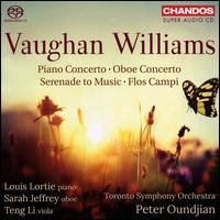 Vaughan Williams: Piano Concerto; Oboe Concerto; Serenade to Music; Flos Campi - Carla Huhtanen (soprano); Emily D'angelo (mezzo-soprano); Lawrence Wiliford (tenor); Louis Lortie (piano);...