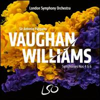 Vaughan Williams: Symphonies Nos. 4 & 6 - London Symphony Orchestra; Antonio Pappano (conductor)