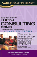 Vault Guide to the Top 50 Consulting Firms - Newman, Naomi