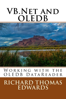 VB.Net and OLEDB: Working with the OLEDB DataReader - Edwards, Richard Thomas