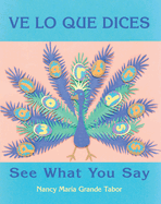 Ve Lo Que Dices / See What You Say (Spanish Bilingual Edition)
