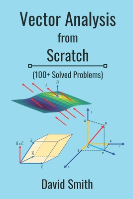 Vector Analysis from Scratch - Smith, David