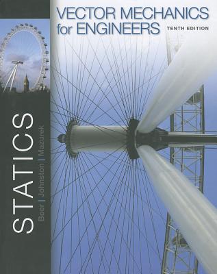 Vector Mechanics for Engineers: Statics - Beer, Ferdinand P., and Johnston, Jr., E. Russell, and Mazurek, David