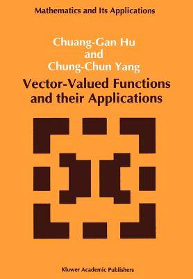 Vector-Valued Functions and their Applications - Chuang-Gan Hu, and Chung-Chun Yang