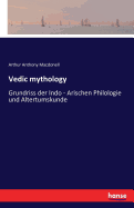 Vedic mythology: Grundriss der Indo - Arischen Philologie und Altertumskunde