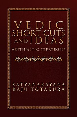 Vedic Short Cuts and Ideas - Totakura, Satyanarayana Raju