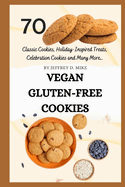 Vegan Gluten-Free Cookies: Satisfy Your Sweet Tooth and Nourish Your Soul