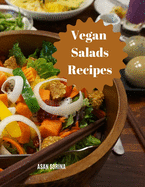 Vegan Salad Recipes, Salads That Inspire: A Cookbook of Creative Salads