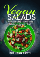 Vegan Salads: Fresh and Easy Plant-Based Salads for Healthy Diet