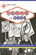 Vegas at Odds: Labor Conflict in a Leisure Economy, 1960-1985