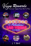 Vegas Rewards: How Las Vegas Pays Me To Play