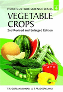 Vegetable Crops: Vol 4 Horticulture Science Series (2nd Revised And Enlarged Edition)