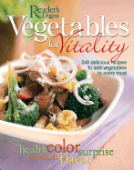 Vegetables for Vitality: 240 Delicious Recipes to Add Vegetables to Every Meal