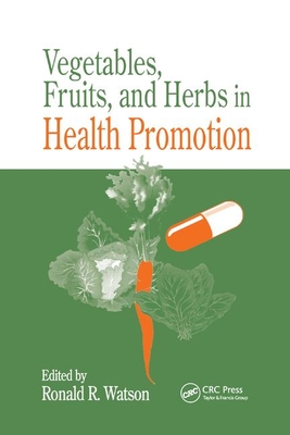 Vegetables, Fruits, and Herbs in Health Promotion - Watson, Ronald Ross (Editor)