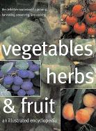 Vegetables Herbs & Fruits an Illustrated Encyclopedia