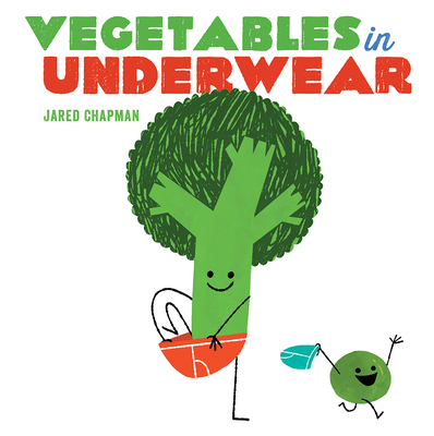 Vegetables in Underwear: A Board Book - Chapman, Jared