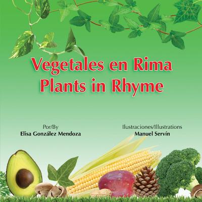 Vegetales en Rima: Plants in Rhyme - Gonzalez, Elisa
