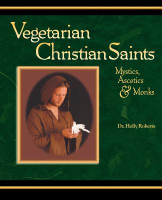 Vegetarian Christian Saints - Roberts, Holly H
