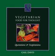 Vegetarian Food for Thought: Quotations and Inspirations