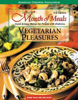 Vegetarian Pleasures: Quick & Easy Menus for People with Diabetes - American Diabetes Association