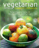 Vegetarian Times Complete Cookbook (Second Edition)