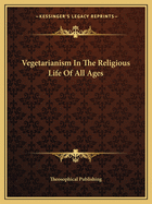 Vegetarianism In The Religious Life Of All Ages