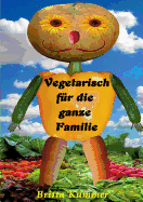 Vegetarisch Fur Die Ganze Familie