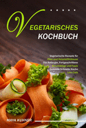 Vegetarisches Kochbuch: Vegetarische Rezepte f?r Ofen und Heissluftfritteuse - F?r Anf?nger, Fortgeschrittene Berufst?tige und Faule - Gesunde Schnelle K?che Low Carb