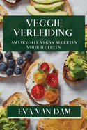 Veggie Verleiding: Smaakvolle Vegan Recepten voor Iedereen