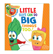 VeggieTales: Little Guys Can Do Big Things Too, a Digital Pop-Up Book (Padded)