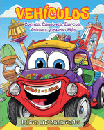 Vehculos - Libro de Colorear para Nios de 3 a 5 aos: Coches, Camiones, Barcos, Aviones y Mucho Ms