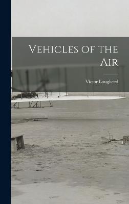 Vehicles of the Air - Lougheed, Vctor