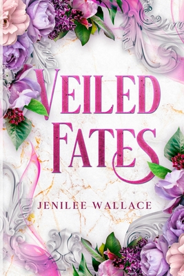 Veiled Fates - Wallace, Jenilee