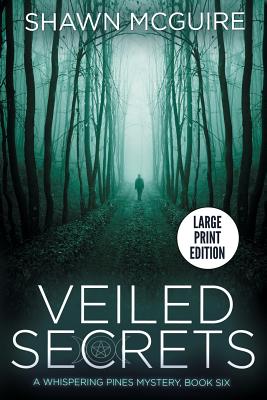 Veiled Secrets: A Whispering Pines Mystery, Book 6 - McGuire, Shawn