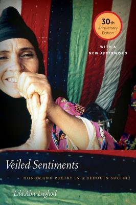 Veiled Sentiments: Honor and Poetry in a Bedouin Society - Abu-Lughod, Lila, Professor