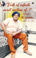 Veils of infinite sweet nectars of...?: Part 1: The Godfather