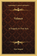 Velasco: A Tragedy In Five Acts