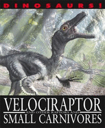 Velociraptor and other Raptors and Small Carnivores