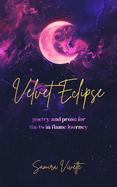 Velvet Eclipse: Poetry and Prose for the Twin Flame Journey