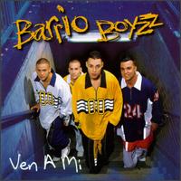 Ven a Mi - The Barrio Boyzz