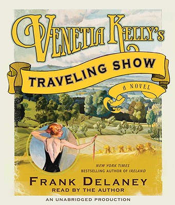 Venetia Kelly's Traveling Show - DeLaney, Frank (Read by)