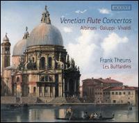 Venetian Flute Concertos: Albinoni, Galuppi, Vivaldi - Les Buffardins; Frank Theuns (conductor)